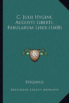 Paperback C. Julii Hygini, Augusti Liberti, Fabularum Liber (1608) [Latin] Book