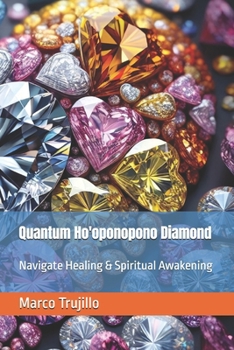 Quantum Ho'oponopono Diamond: Navigate Healing & Spiritual Awakening