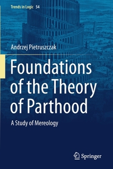 Paperback Foundations of the Theory of Parthood: A Study of Mereology Book