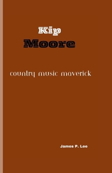 Paperback Kip Moore: Country Music Maverick Book