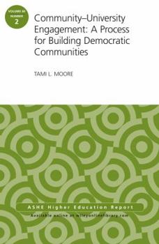 Paperback Community-University Engagement: A Process for Building Democratic Communities: Ashe Higher Education Report, 40:2 Book