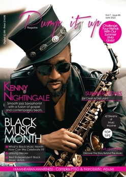 Paperback Pump it up Magazine - Vol.7 - Issue #6 - Saxophonist Extraodinaire Kenny Nightingale: Entertainment, Lifestyle, Humanitarian Awareness Magazine Book