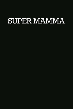 Paperback Super mamma: Notebook-quaderno- taccuino 6 x 9 pollici, 120 pagine. [Italian] Book