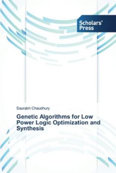 Paperback Genetic Algorithms for Low Power Logic Optimization and Synthesis Book