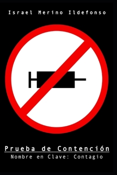 Paperback Prueba de Contención.: Nombre en Clave: Contagio [Spanish] Book
