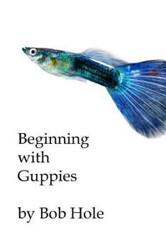 Paperback Beginning with Guppies Book