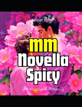 MM Novella Spicy: MM Possessive Romance