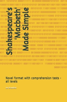 Shakespeare's 'Macbeth' Made Simple: Novel format with comprehension tests - all levels