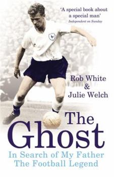 Paperback The Ghost: In Search of My Father the Football Legend Book