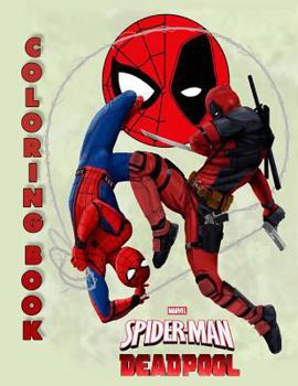 Paperback Marvel Coloring Book: Deadpool and Spider-Man, This Amazing Coloring Book Will Make Your Kids Happier and Give Them Joy(ages 4-8) Book