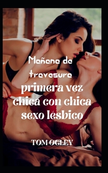 Mañana de travesura: primera vez chica con chica sexo lésbico