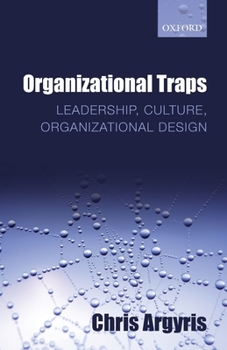 Paperback Organizational Traps: Leadership, Culture, Organizational Design Book