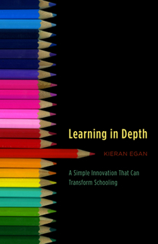 Hardcover Learning in Depth: A Simple Innovation That Can Transform Schooling Book