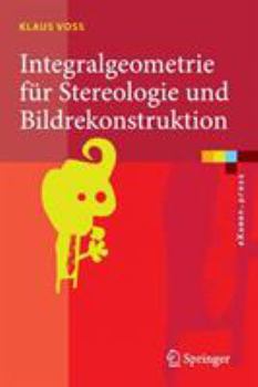 Paperback Integralgeometrie Für Stereologie Und Bildrekonstruktion [German] Book
