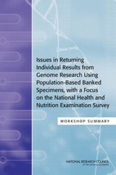Paperback Issues in Returning Individual Results from Genome Research Using Population-Based Banked Specimens, with a Focus on the National Health and Nutrition Book