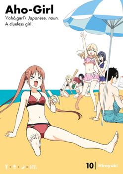 Aho-Girl: A Clueless Girl, Vol. 10 - Book #10 of the Aho-Girl: A Clueless Girl