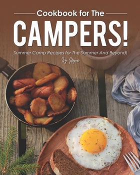 Paperback Cookbook for The Campers!: Summer Camp Recipes for The Summer and Beyond! Book
