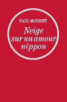 Paperback Neige sur un amour nippon [French] Book