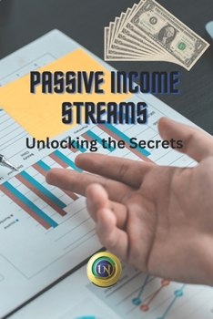 Paperback Passive Income Streams: Unlocking the Secrets Book