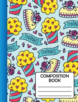 Composition Notebook: Cute Popcorn & Cake Doodle Gift For School Kids, Girls, Teens, Teachers & Workers to write in, SOFT cover Wide Ruled Classic 7.44"x9.69"(Journal / Diary)