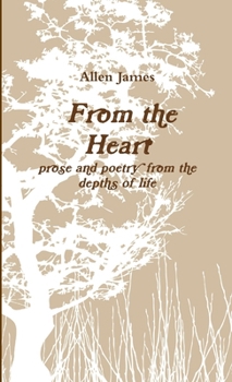 Paperback From the Heart: prose and poetry from the depths of life Book