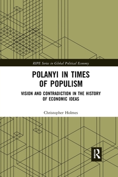 Paperback Polanyi in Times of Populism: Vision and Contradiction in the History of Economic Ideas Book