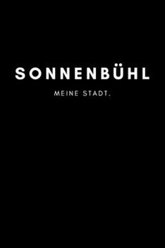 Sonnenbühl: Notizbuch, Notizblock, Notebook | 120 freie Seiten mit Rahmen, DIN A5 (6x9 Zoll) | Notizen, Termine, Ideen, Skizzen, Planer, Tagebuch, ... Region, Liebe und Heimat (German Edition)