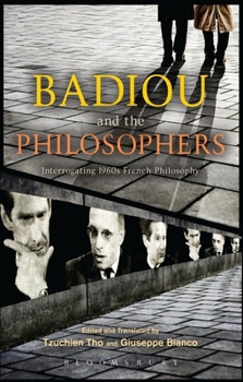 Paperback Badiou and the Philosophers: Interrogating 1960s French Philosophy Book
