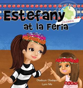 Hardcover Girl to the World: Estefany at la Feria Book