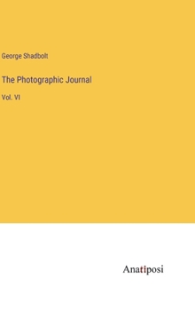 Hardcover The Photographic Journal: Vol. VI Book