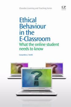 Paperback Ethical Behaviour in the E-Classroom: What the Online Student Needs to Know Book