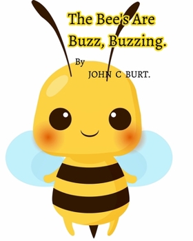 Paperback The Bee's Are Buzz, Buzzing. Book