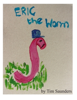 Paperback Eric the worm: a helpful creature Book