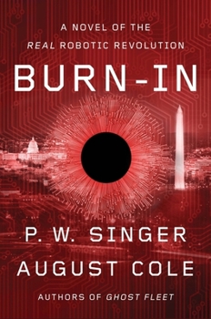 Hardcover Burn-In: A Novel of the Real Robotic Revolution Book