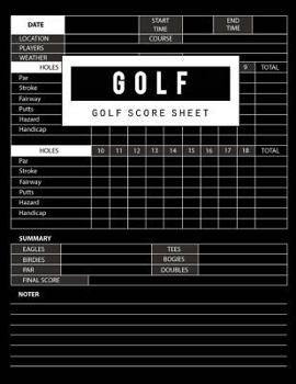 Paperback Golf Score Sheet: Golf Game Record Keeper Book, Golf Scoresheet, Golf Score Card, Handwriting Journal Paper, Golfing Log Scorecards, Ind Book