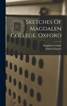 Hardcover Sketches Of Magdalen College, Oxford Book
