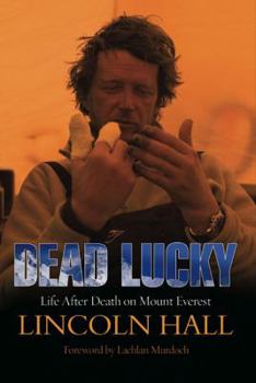 Hardcover Dead Lucky: Life After Death on Mount Everest Book