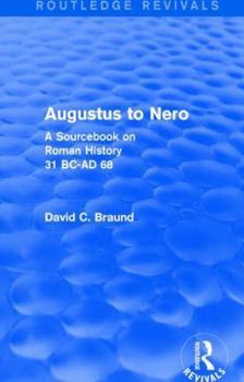 Paperback Augustus to Nero (Routledge Revivals): A Sourcebook on Roman History, 31 BC-AD 68 Book