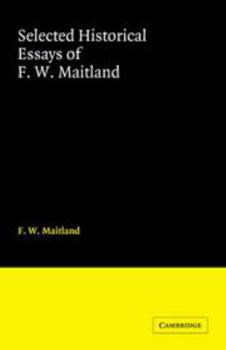 Hardcover Selected Historical Essays of F. W. Maitland Book