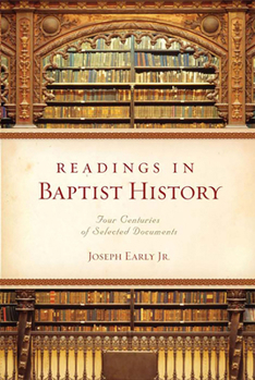 Paperback Readings in Baptist History: Four Centuries of Selected Documents Book