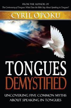 Paperback Tongues Demystified: Uncovering Five Common Myths About Speaking In Tongues Book