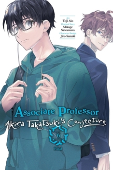 Associate Professor Akira Takatsuki's Conjecture, Vol. 6 (manga) (Associate Professor Akira Takatsuki's Conjecture (manga), 6)
