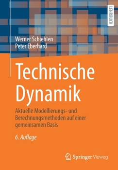 Paperback Technische Dynamik: Aktuelle Modellierungs- Und Berechnungsmethoden Auf Einer Gemeinsamen Basis [German] Book