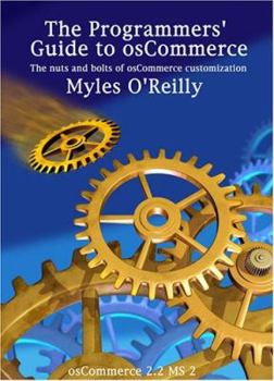 Paperback The Programmers' Guide to Oscommerce: The Nuts and Bolts of Oscommerce Customization Book