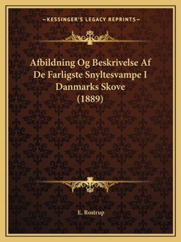 Paperback Afbildning Og Beskrivelse Af De Farligste Snyltesvampe I Danmarks Skove (1889) [Danish] Book
