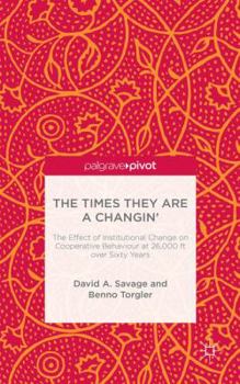 Hardcover The Times They Are a Changin': The Effect of Institutional Change on Cooperative Behaviour at 26,000ft Over Sixty Years Book