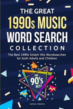 Paperback The Great 1990s Music Word Search Collection: The Best 1990s Smash Hits Wordsearches for both Adults and Children Book