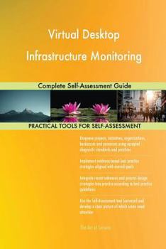 Paperback Virtual Desktop Infrastructure Monitoring Complete Self-Assessment Guide Book