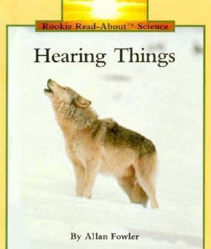 Hearing Things (Rookie Read-About Science) - Book  of the Rookie Read-About Science