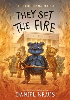 Hardcover They Set the Fire: The Teddies Saga, Book 3 Book